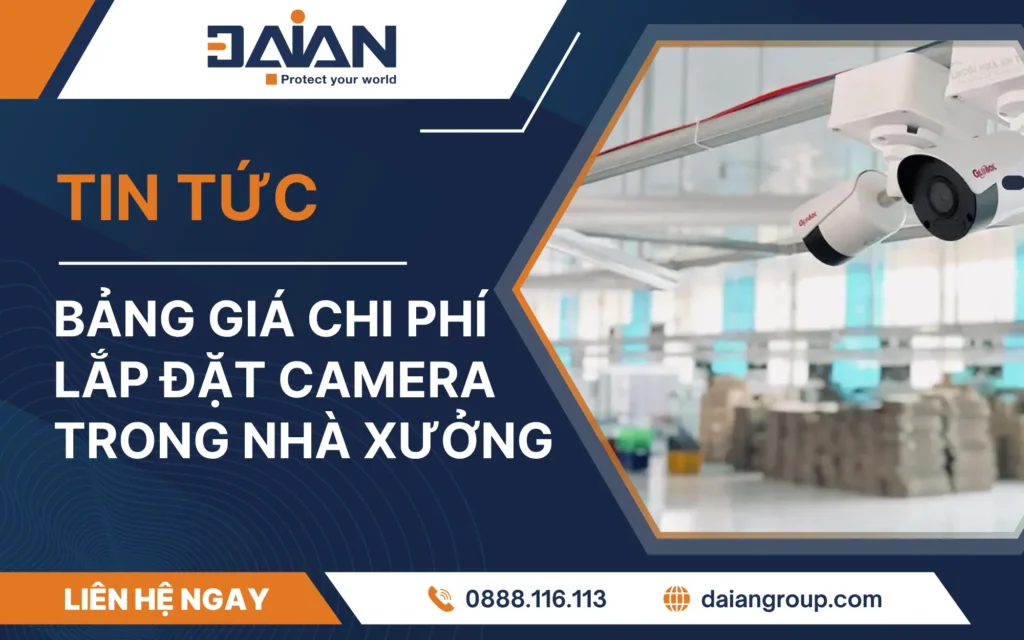 Bảng giá chi phí lắp đặt camera trong nhà xưởng
