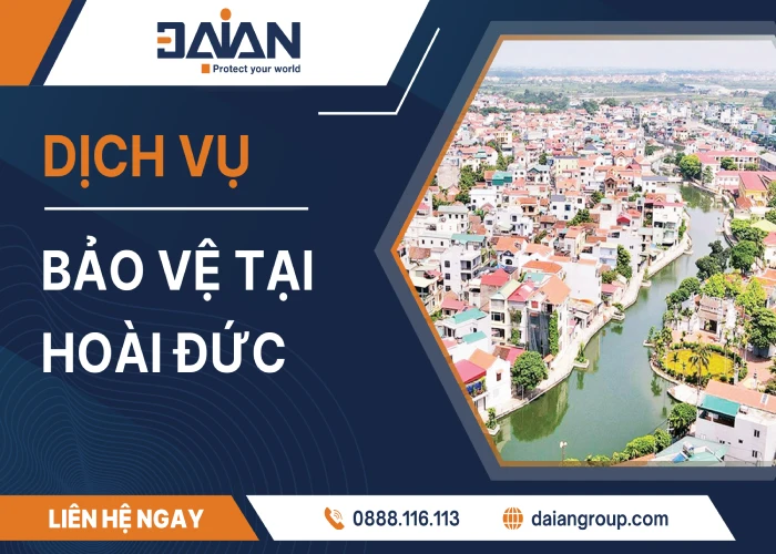 Dịch vụ bảo vệ tại Hoài Đức Chuyên Nghiệp - Uy Tín Daiangroup
