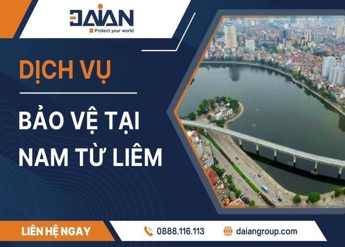 Dịch vụ bảo vệ tại Nam Từ Liêm uy tín chuyên nghiệp