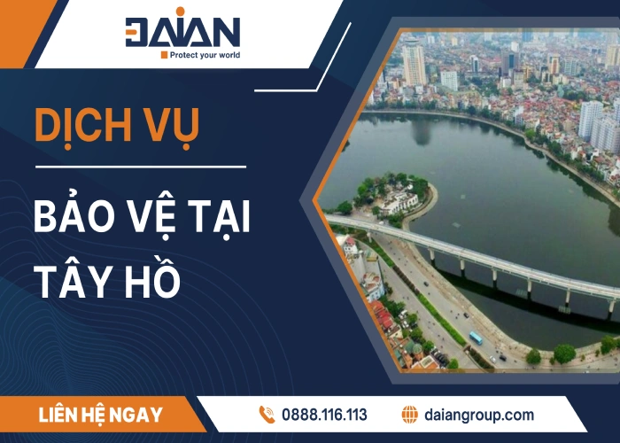 Dịch vụ bảo vệ tại Tây Hồ uy tín giá rẻ