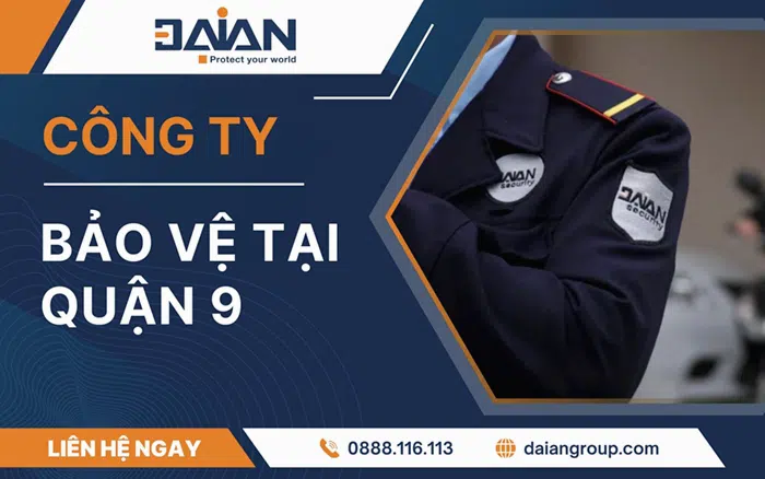 Công ty bảo vệ tại quận 9 Daiangroup