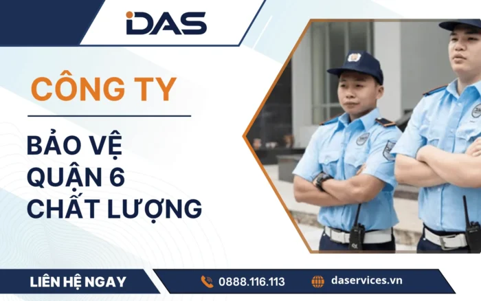 Công ty bảo vệ quận 6 chất lượng uy tín