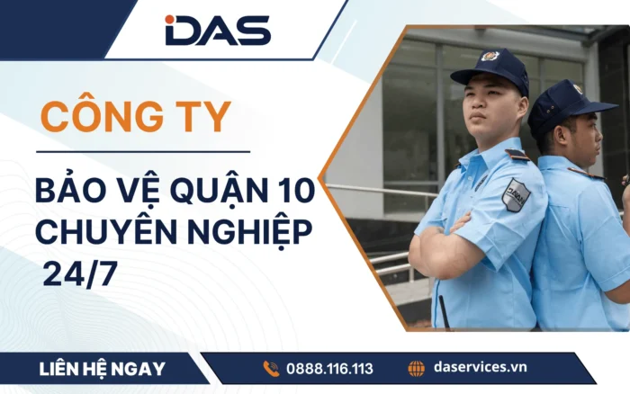 Công ty bảo vệ quận 10 chuyên nghiệp 24/7