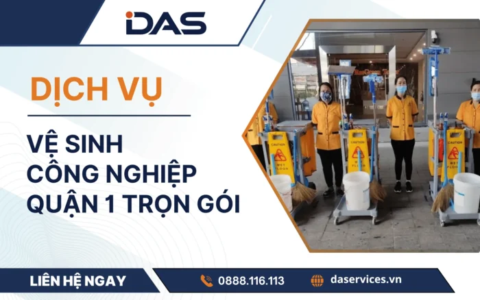 Dịch vụ vệ sinh công nghiệp quận 1 sạch bóng trọn gói