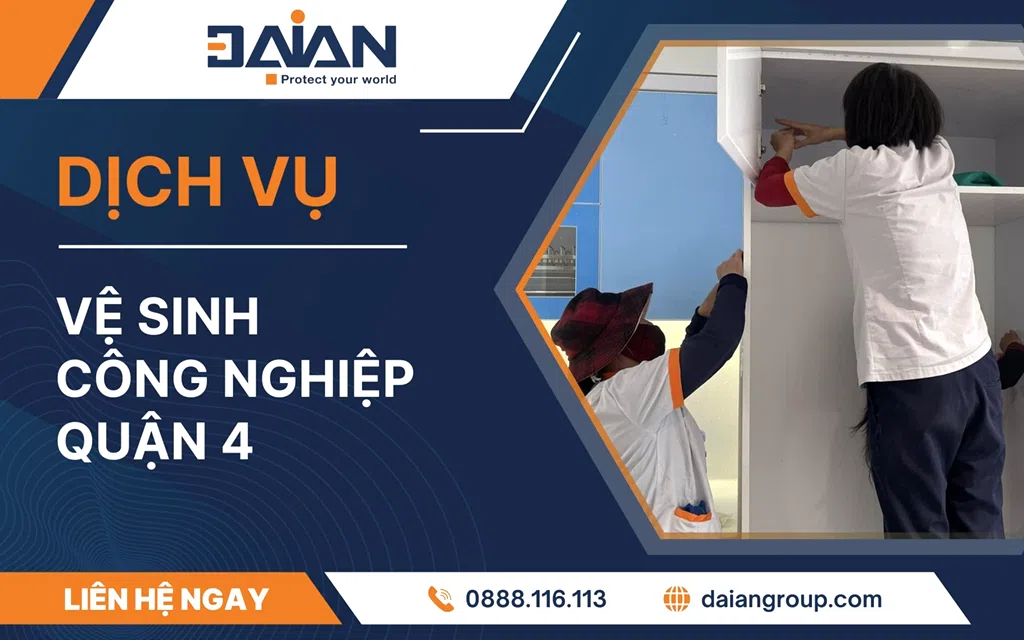 Vệ sinh công nghiệp quận 4 uy tín - daiangroup