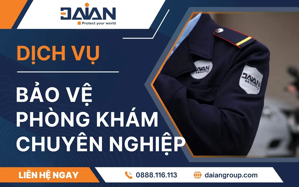 Dịch vụ bảo vệ phòng khám - Daiangroup