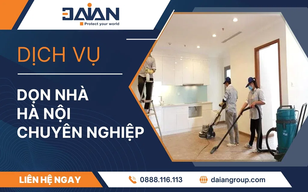 Dịch vụ dọn nhà Hà Nội chuyên nghiệp - Báo giá mới nhất daiangroup