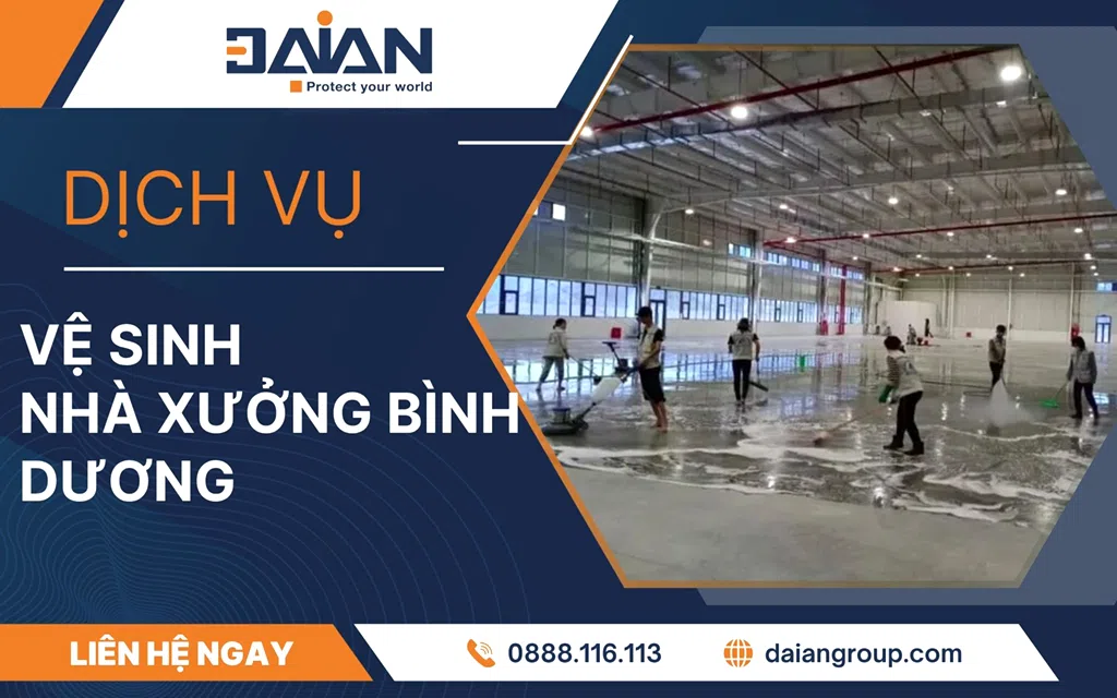 Dịch vụ vệ sinh nhà xưởng Bình Dương Daiangroup
