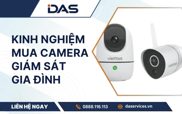 Kinh nghiệm mua camera giám sát gia đình tốt nhất