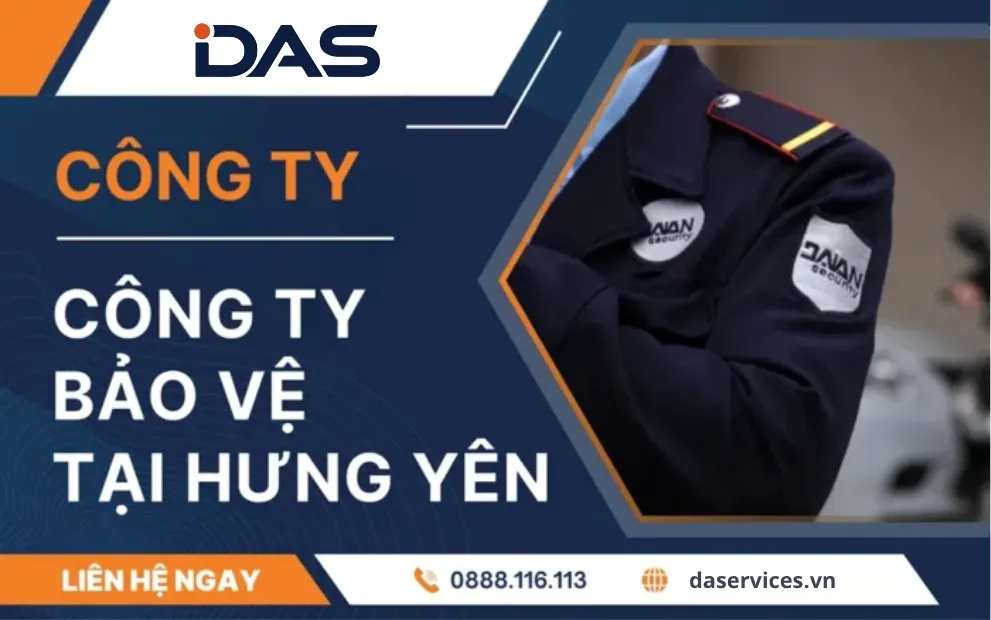 Công ty bảo vệ tại Hưng Yên DAS