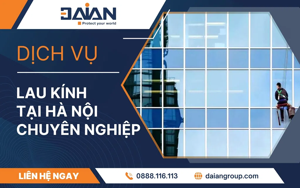 Dịch vụ lau kính tại Hà Nội chuyên nghiệp - Daiangroup