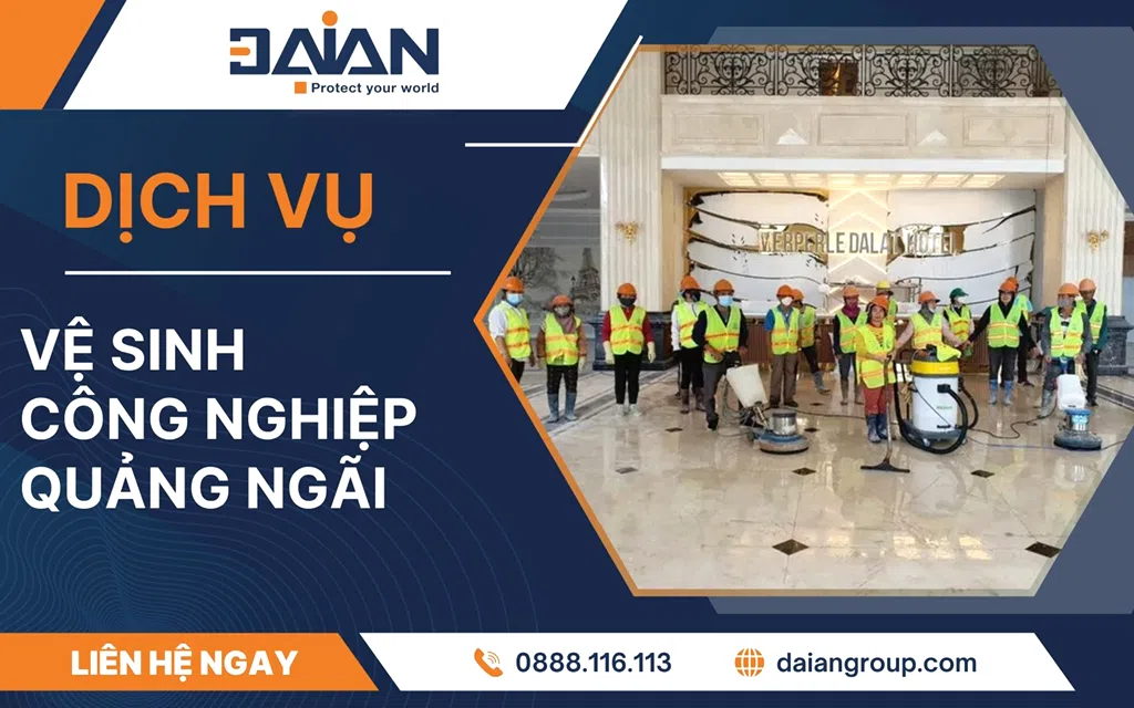 Dịch vụ vệ sinh công nghiệp Quảng Ngãi Daiangroup