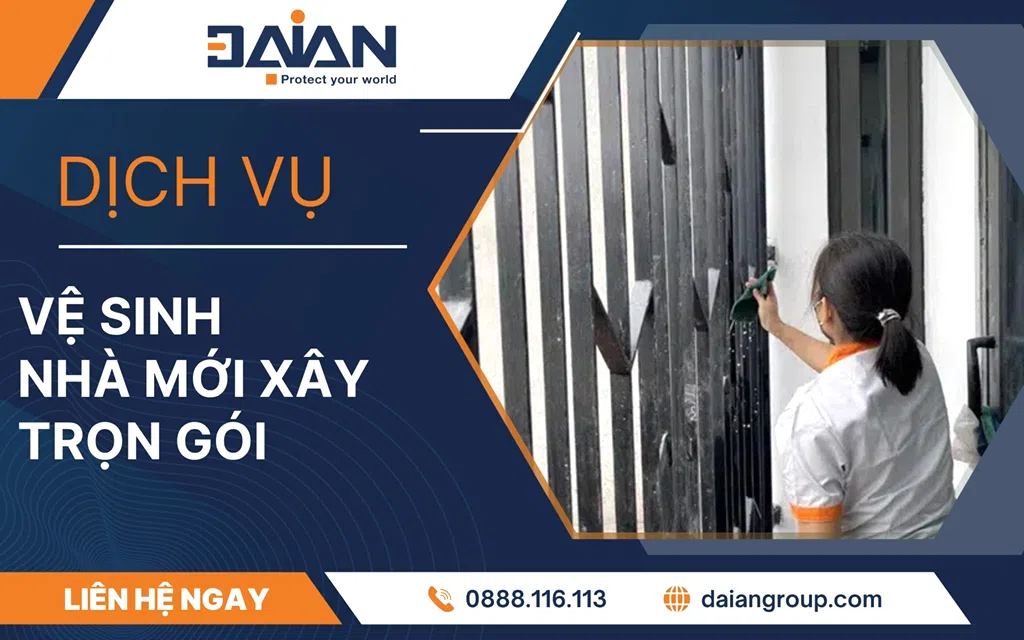 Dịch vụ vệ sinh nhà mới xây trọn gói Daiangroup