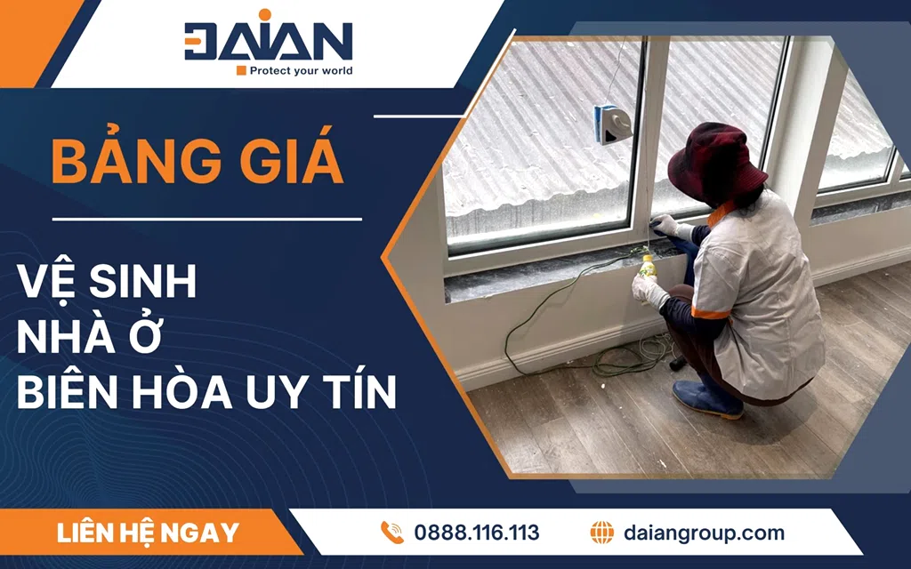 Dịch vụ vệ sinh nhà ở Biên Hòa uy tín Daiangroup