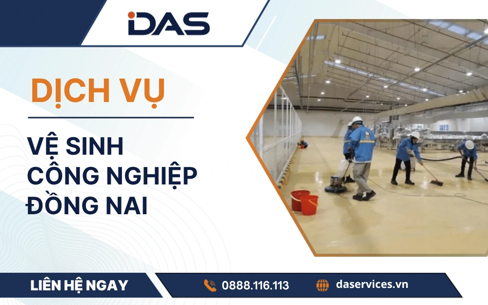 Dịch vụ vệ sinh công nghiệp Đồng Nai uy tín chuyên nghiệp