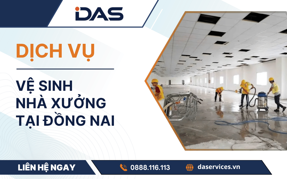 Dịch vụ vệ sinh nhà xưởng tại Đồng Nai uy tín chuyên nghiệp