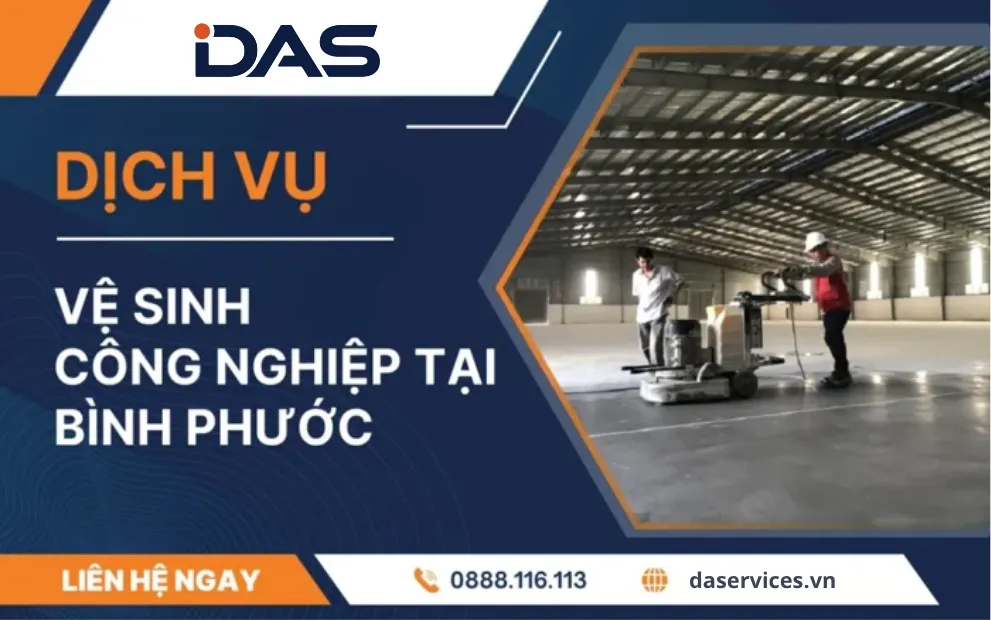 Dịch vụ vệ sinh công nghiệp Bình Phước DAS