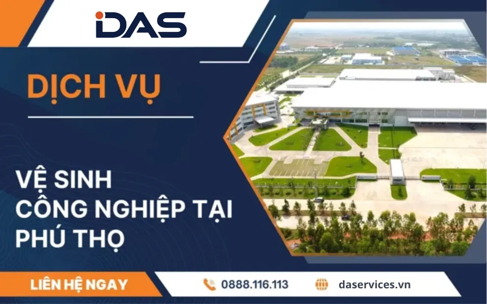 Dịch vụ vệ sinh công nghiệp Phú Thọ DAS